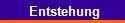 Entstehung